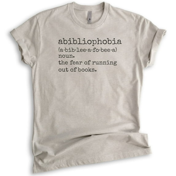 Abibliophobia A Fear Of Running Out Of Books Shirt, Unisex Women's Men's Tee, Book Lover Shirt, Reading Tee, Light Silk Gray, Large