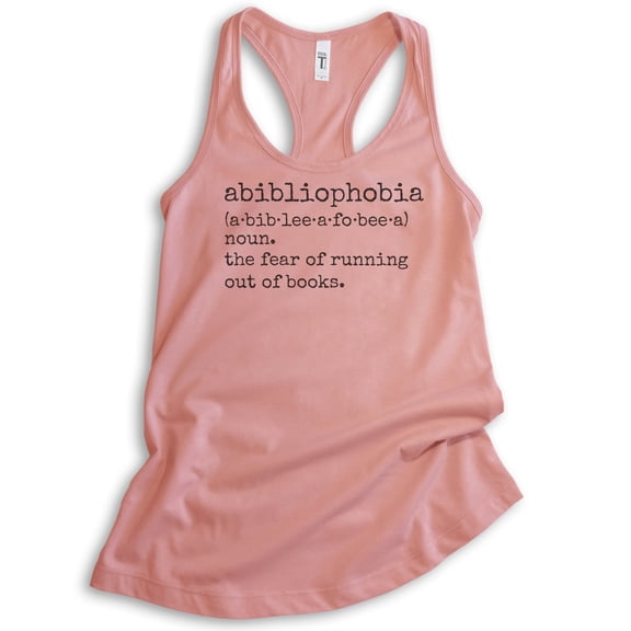 Abibliophobia A Fear Of Running Out Of Books Tank Top, Ladies Racerback Tank Top, Book Lover Reading Tank, Desert Pink, X-Large