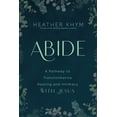 thumbnail image 1 of Abide: A Pathway to Transformative Healing and Intimacy with Jesus, (Paperback), 1 of 1