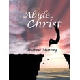 thumbnail image 1 of Abide In Christ: Large Print (Paperback) by Andrew Murray, 1 of 1