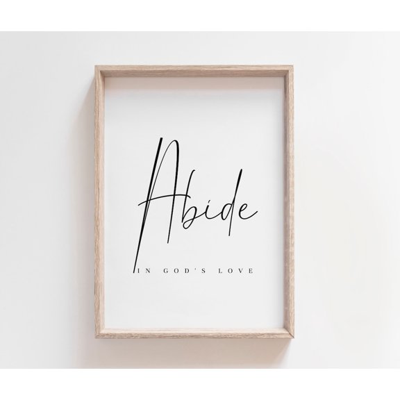 Abide in His Love | John 15:9 | Christian Print | Bible Verse Wall Art | Scripture Art | Modern | Minimalist | 16x20 | A2 | 11x14 Unframed Paper Print