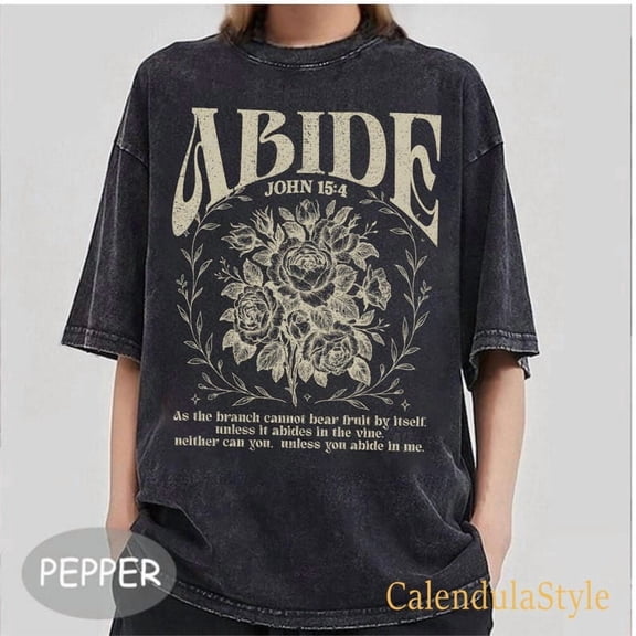 Abide in Me Comfort Colors Shirt, Christian Jesus Is King, Floral Christian Shirt, John 15:4 Scripture Shirt, Abide Christian Shirt