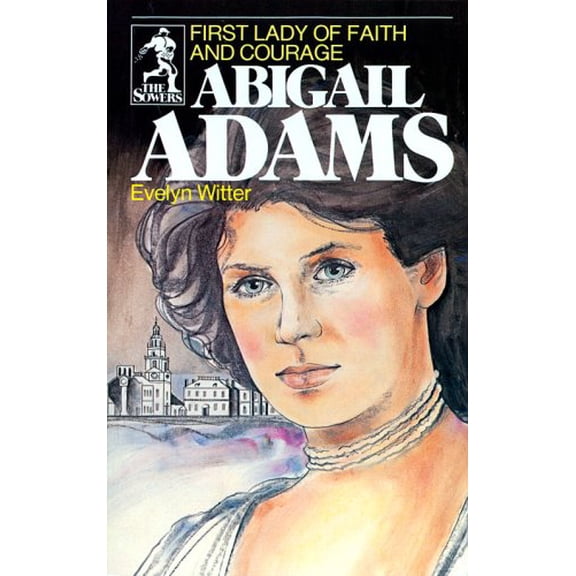 Pre-Owned Abigail Adams (Sowers Series) (Paperback) 0915134942 9780915134946