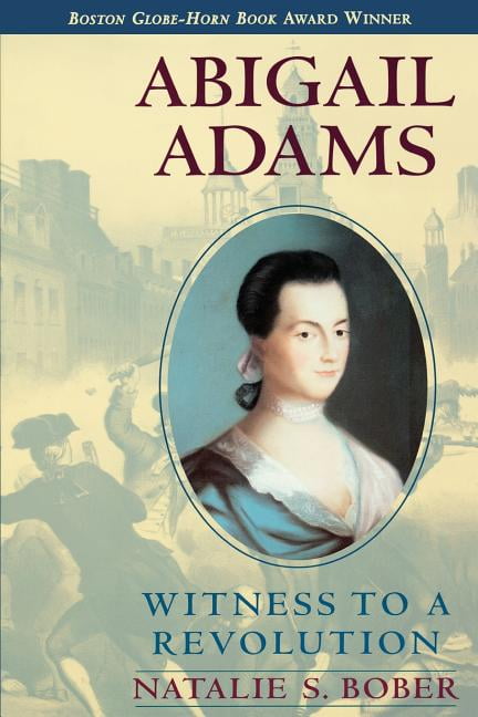 Abigail Adams: Witness to a Revolution, (Paperback) - Walmart.com