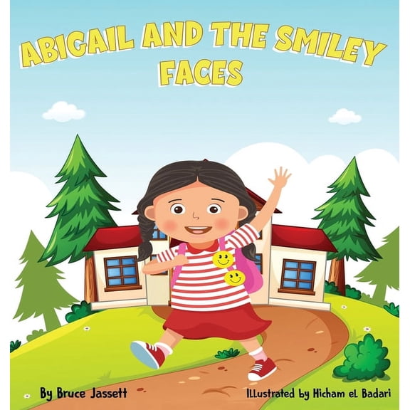 Abigail And the Smiley Faces: Confidence Building Moral Lesson Stories, (Hardcover)