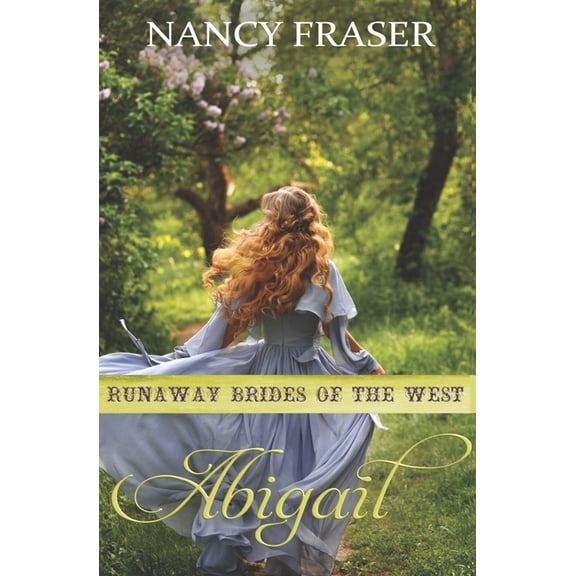 Abigail : Runaway Brides of the West - Book 15 (Paperback)
