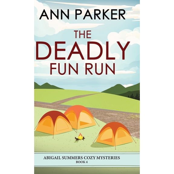 Abigail Summers Cozy Mysteries The Deadly Fun Run, Book 4, (Hardcover)