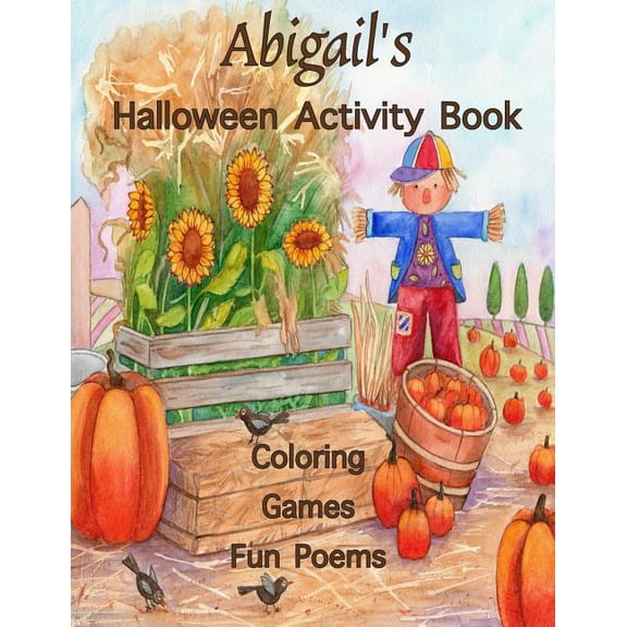 Abigail's Halloween Activity Book: (Personalized Books for Children), Halloween Coloring Book, Games: mazes, crossword p, (Paperback)