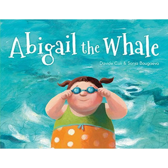 Pre-Owned Abigail the Whale (Hardcover) 1771471980 9781771471985