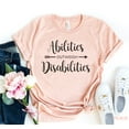 thumbnail image 1 of Abilities Outweigh Disabilities T-shirt Special Education Tshirt Women's Teacher Shirt Awareness Shirts Inspirational Gift Motivational Top, 1 of 3
