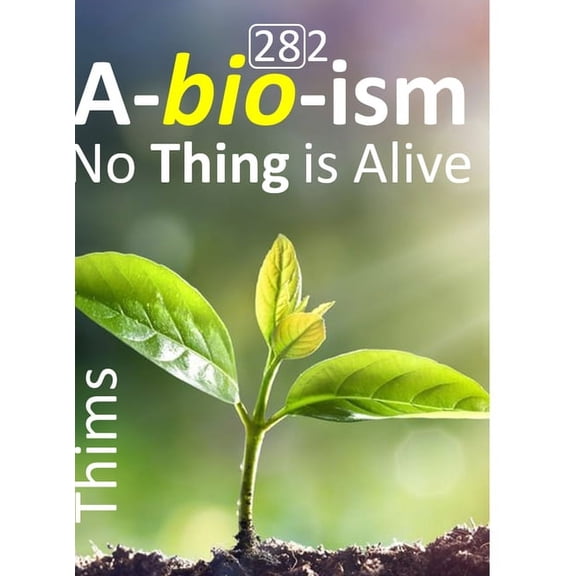 Abioism: No Thing is Alive, Life Does Not Exist, Terminology Reform, and Concept Upgrade, (Hardcover)