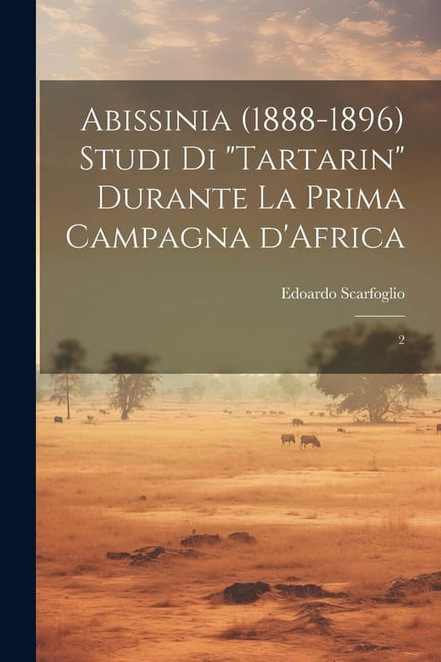 Abissinia (1888-1896) studi di "Tartarin" durante la prima campagna d'Africa: 2 (Paperback)