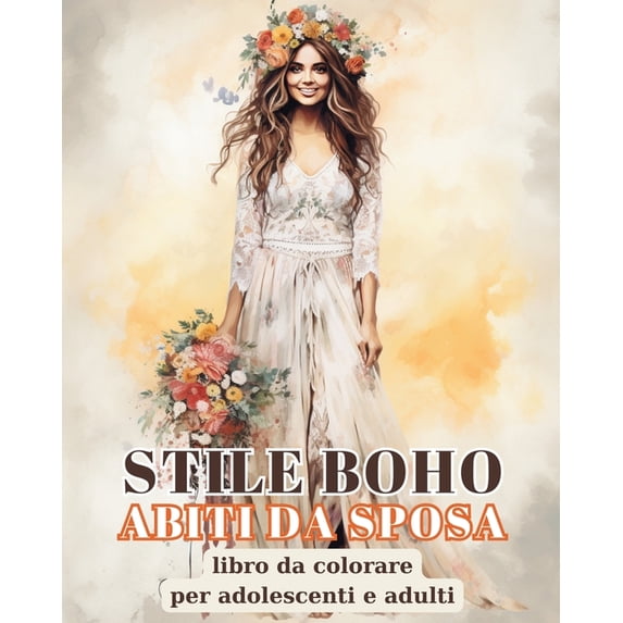 Abiti da Sposa Stile Boho: Minimalista Boho Libro da Colorare per Adolescenti e Adulti, (Paperback)