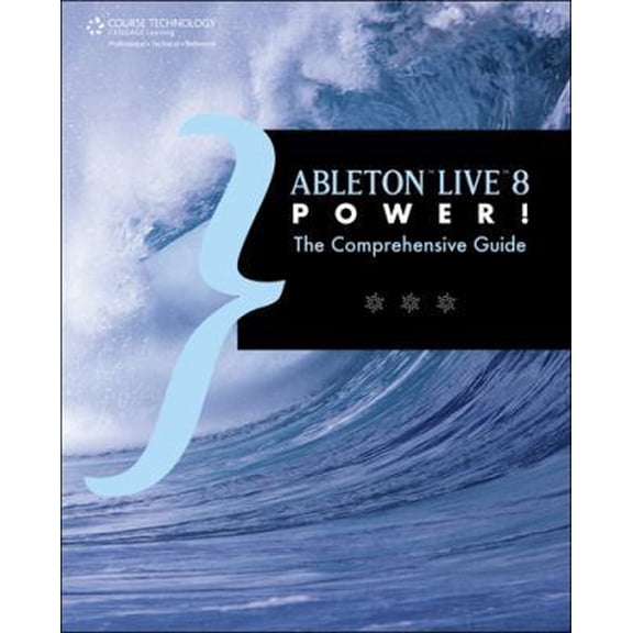 Pre-Owned Ableton Live 8 Power!: The Comprehensive Guide (Paperback) 1598639757 9781598639759