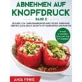 thumbnail image 1 of Abnehmen auf Knopfdruck Band 2: Gesunde Low Carb ErnÃ¤hrungsplÃ¤ne fÃ¼r den Thermomix. In nur 6 Wochen schlank und fit werd, (Hardcover), 1 of 1