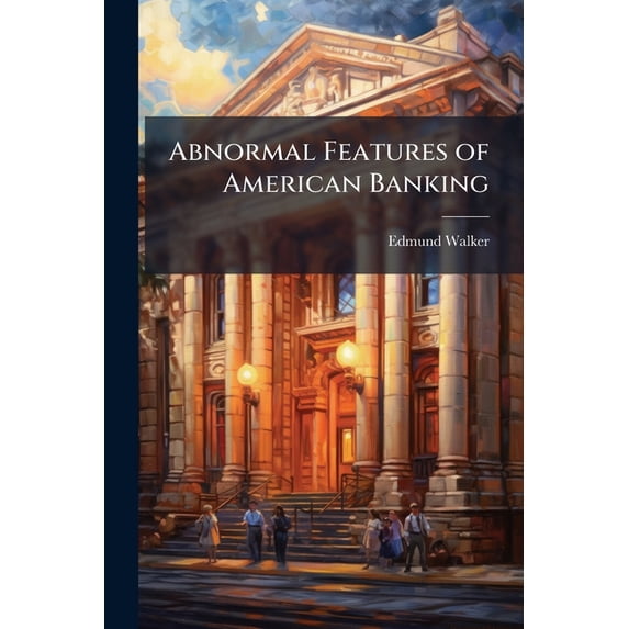 Abnormal Features of American Banking : Address (Paperback)