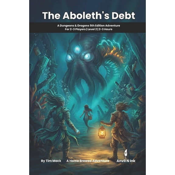 The Aboleth's Debt: A D&D 5e One-Shot Adventure for 2-3 Players: Dark Fairy Tale Horror for Small Groups, (Paperback)