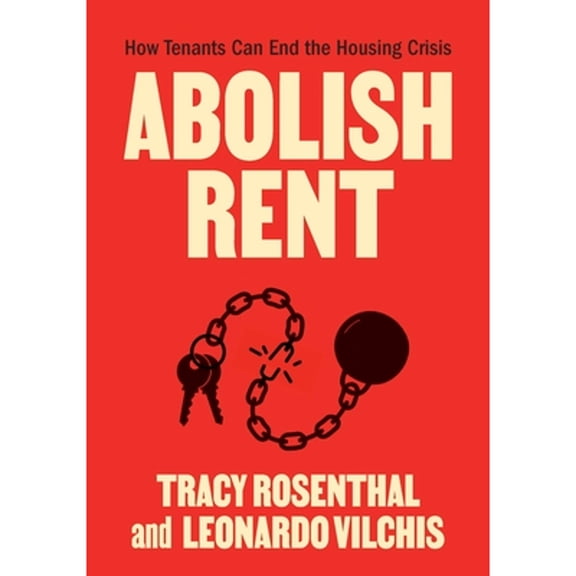 Pre-Owned Abolish Rent: How Tenants Can End the Housing Crisis, (Paperback)