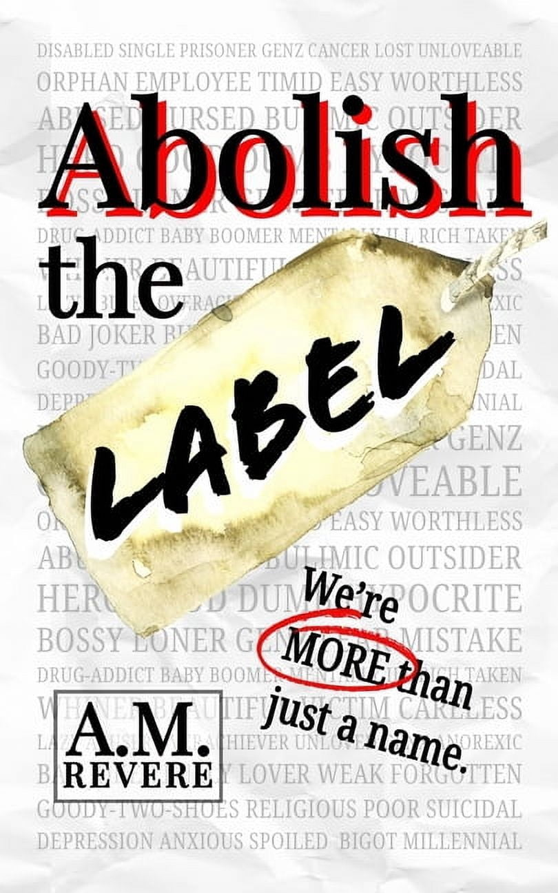 Abolish the Label: We're more than just a name., (Paperback)