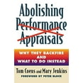 thumbnail image 1 of Pre-Owned Abolishing Performance Appraisals: Why They Backfire and What to Do Instead (Paperback) 1576752003 9781576752005, 1 of 1