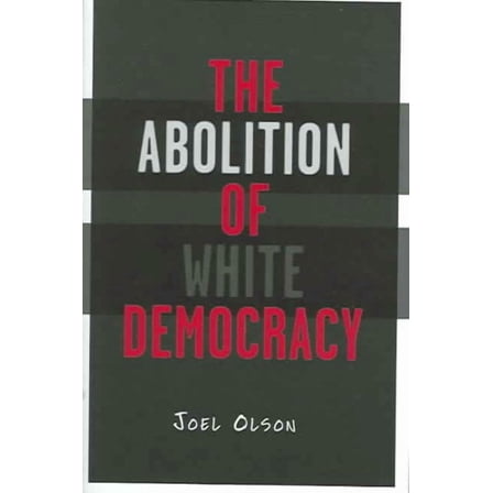 Abolition Of White Democracy (Paperback)