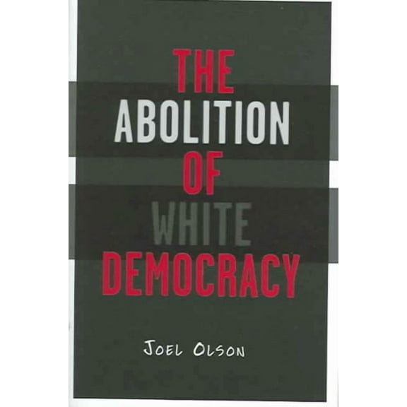 Abolition Of White Democracy (Paperback)