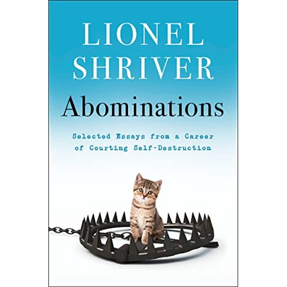 Pre-Owned Abominations: Selected Essays from a Career of Courting Self-Destruction (Hardcover) 0063094290 9780063094291