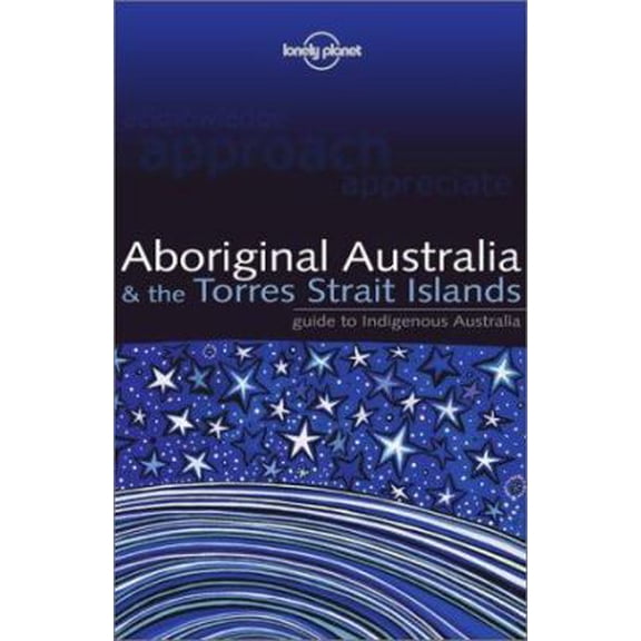 Pre-Owned Aboriginal Australia & the Torres Strait Islands: Guide to Indigenous Australia (Lonely Planet) (Paperback) 1864501146 9781864501148
