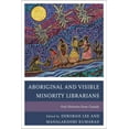 thumbnail image 1 of Aboriginal and Visible Minority Librarians: Oral Histories from Canada, (Paperback), 1 of 1