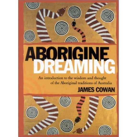 Pre-Owned Aborigine Dreaming : An Introduction to the Wisdom and Magic of the Aboriginal Traditions 9780007145461 Used