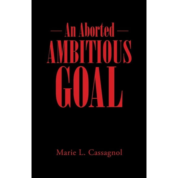 An Aborted Ambitious Goal, (Paperback)
