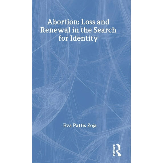 Abortion: Loss and Renewal in the Search for Identity, (Hardcover)