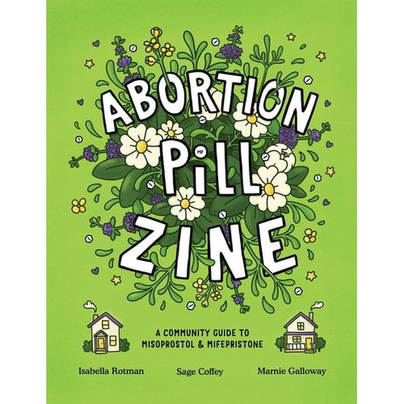 Abortion Pill Zine: A Community Guide to Misoprostol and Mifepristone (Paperback)