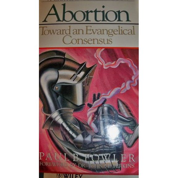 Pre-Owned Abortion: Toward an Evangelical Consensus (A Critical Concern Book) (Hardcover) 0880701730 9780880701730