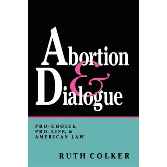 Pre-Owned Abortion & Dialogue (Paperback) 025320738X 9780253207388