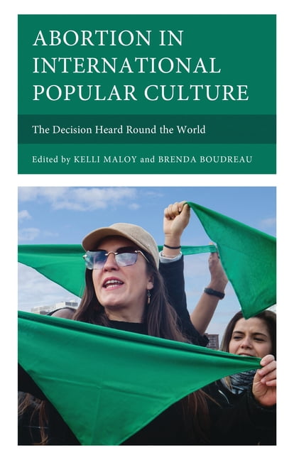 Abortion in International Popular Culture: The Decision Heard Round the World, (Paperback)