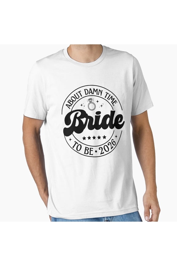 About Damn Time Bride To Be Bachelorette Party Bridal Party Shirt, Wedding Announcement Tee, Bride Groom Shirt