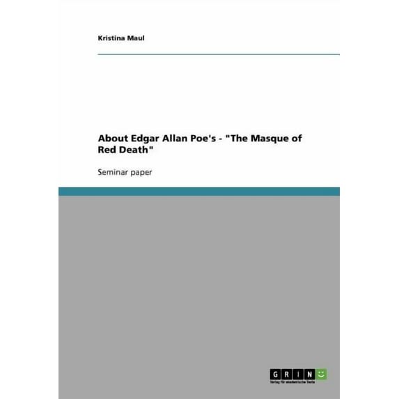 About Edgar Allan Poe's - 'the Masque of Red Death'