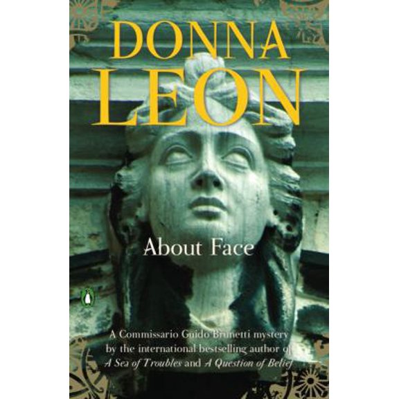 Pre-Owned About Face (Commissario Guido Brunetti Mystery) (Paperback) 0143116592 9780143116592