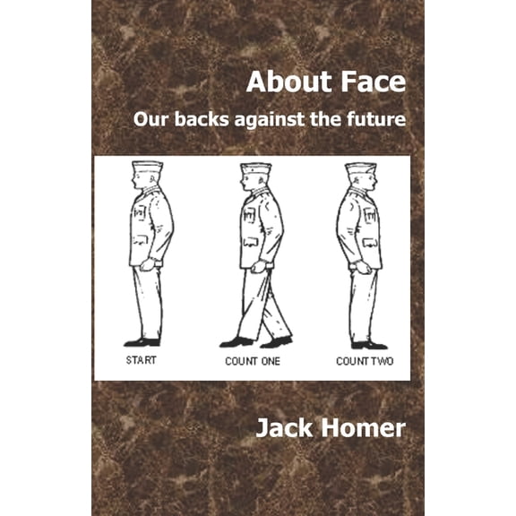 About Face: Our Backs Against the Future, (Paperback)