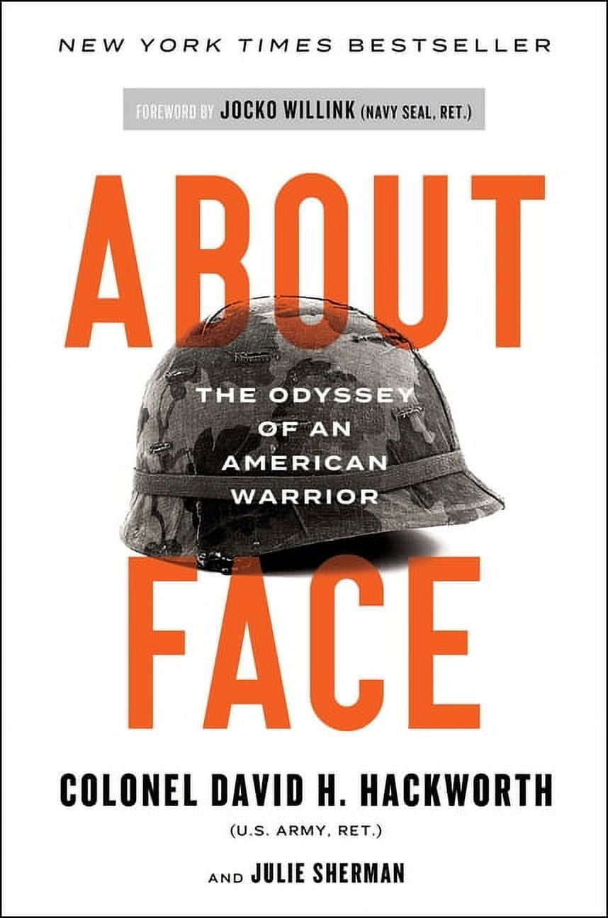 COL DAVID H HACKWORTH; JOCKO WILLINK About Face : The Odyssey of an American Warrior (Paperback)