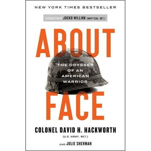 About Face: The Odyssey of an American Warrior