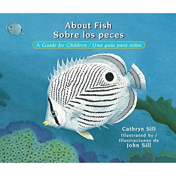 Pre-Owned About Fish / Sobre Los Peces: A Guide for Children / Una Guía Para Niños (Bilingual Spanish/English Educational Science Book) (Paperback) 1561459895 9781561459896