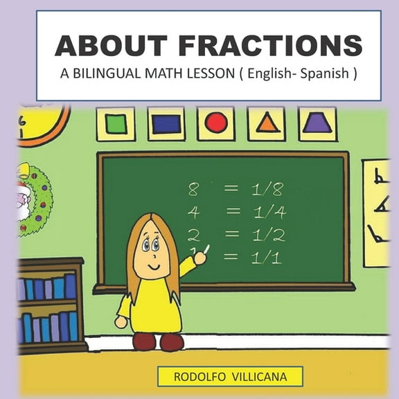 About Fractions: A BILINGUAL MATH LESSON ( English - Spanish ), (Paperback)