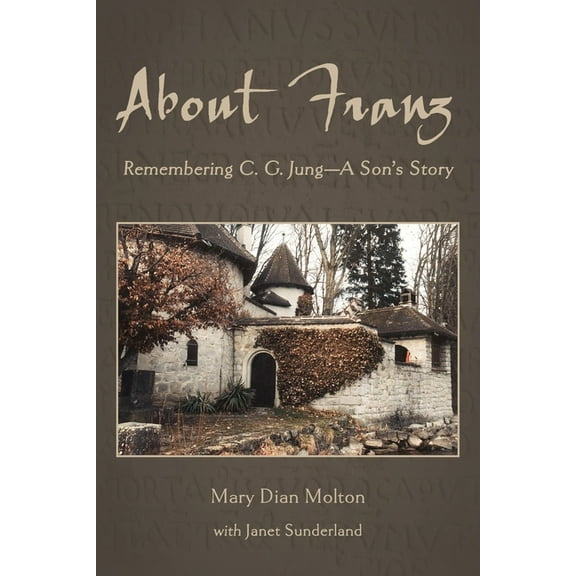 About Franz: Remembering C. G. Jung-A Son's Story (Paperback)