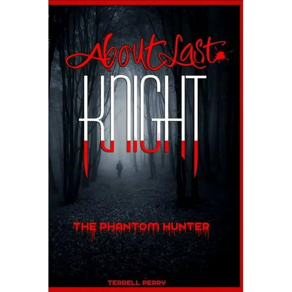 About Last Knight: The Phantom Hunter, (Paperback)