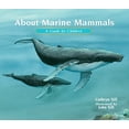 thumbnail image 1 of Pre-Owned About Marine Mammals: A Guide for Children (Educational Science Book about Whales, Dolphins, Polar Bears & More for Stem Learning) (Paperback) 1682632881 9781682632888, 1 of 1