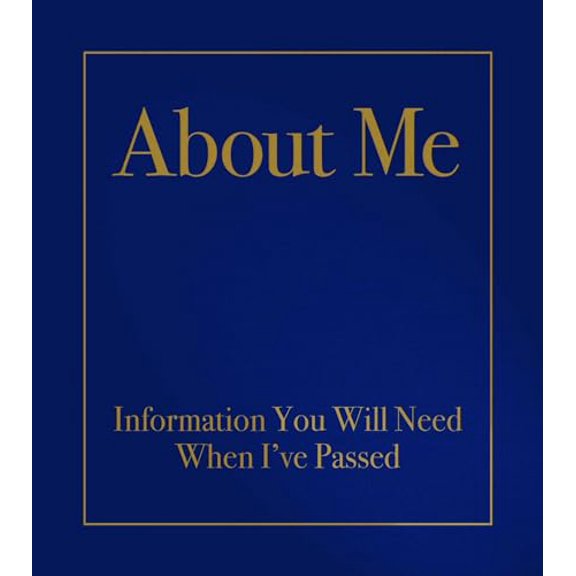 Pre-Owned About Me: Information You Will Need When I've Passed, 9781582708645, 1582708649, Hardcover,