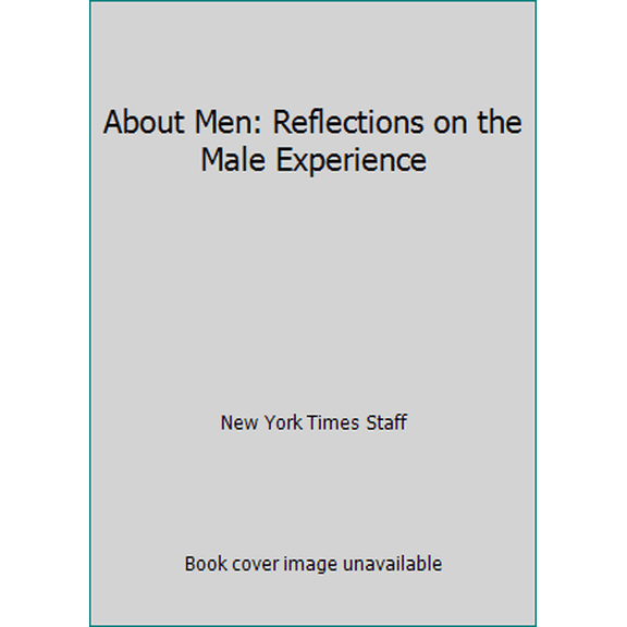 Pre-Owned About Men: Reflections on the Male Experience (Hardcover) 067161116X 9780671611163