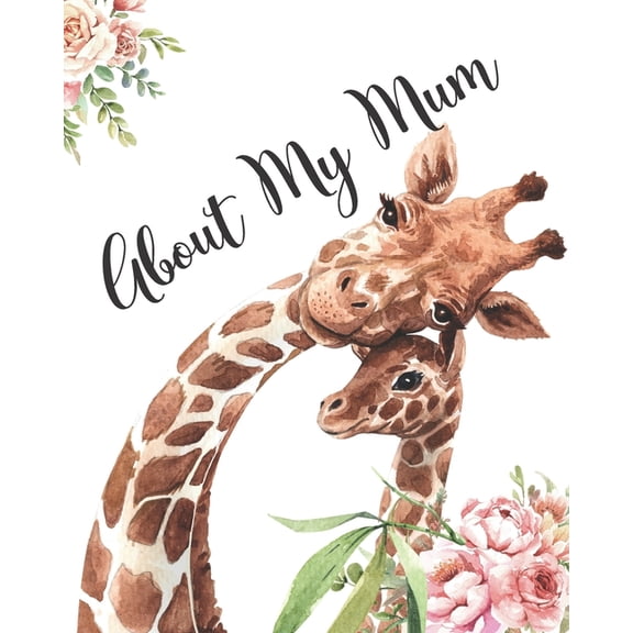 Keepsake Journals for Her About My Mum: A Mothers Appreciation Fill-In-The-Blank Memory Book With Prompts and Drawing Pages Created By Your Child, Book 2, (Paperback)